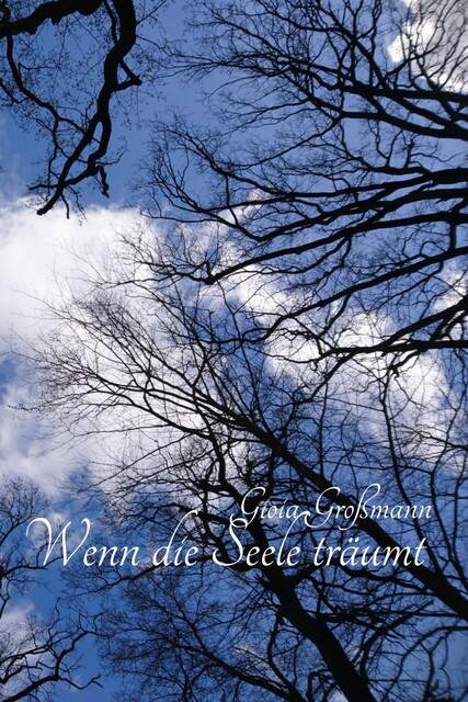 Wenn die Seele träumt, Gioia Großmann