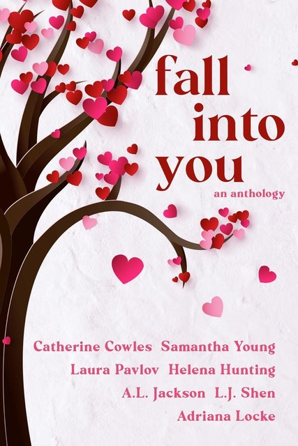 Fall into You, Samantha Young, Helena Hunting, L.J. Shen, Adriana Locke, A.L. Jackson, Catherine Cowles, Laura Pavolov