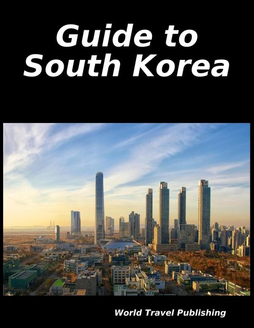 Guide to South Korea, World Travel Publishing