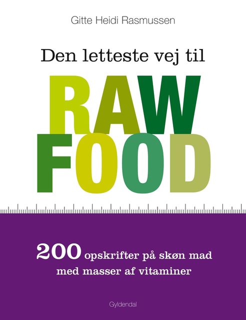 Den letteste vej til raw food, Gitte Heidi Rasmussen