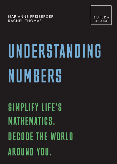 Understanding Numbers: Simplify life's mathematics. Decode the world around you, Marianne Freiberger, Rachel Thomas