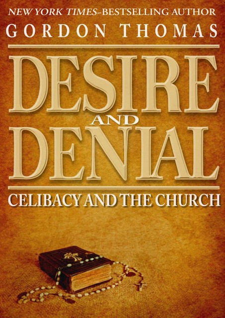 Desire and Denial, Gordon Thomas