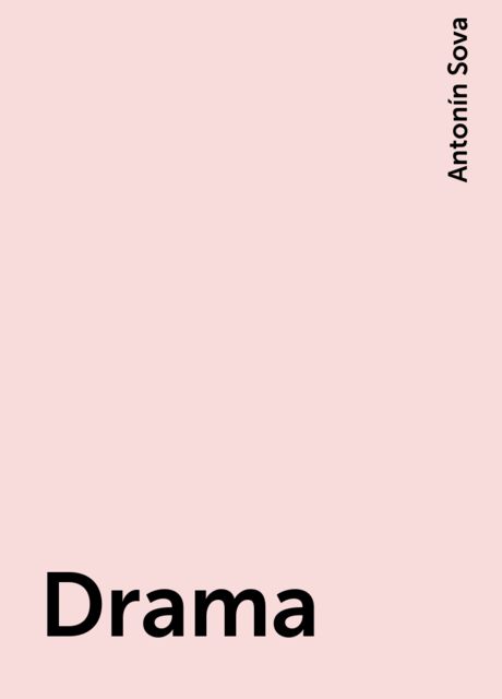 Drama, Antonín Sova