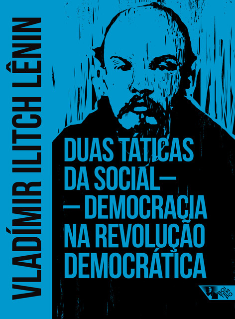 Duas táticas da social-democracia na revolução democrática, Vladímir I. Lênin