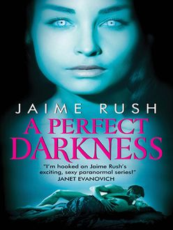 A Perfect Darkness, Jaime Rush