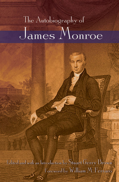 The Autobiography of James Monroe, Stuart Brown, Donald Baker, William M. Ferraro
