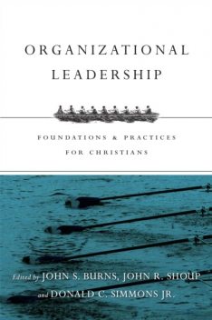 Organizational Leadership, John R. Shoup, John Burns, Donald C. Simmons Jr.