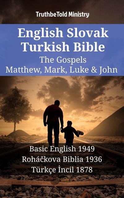 English Slovak Turkish Bible – The Gospels – Matthew, Mark, Luke & John, Truthbetold Ministry