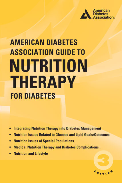 American Diabetes Association Guide to Nutrition Therapy for Diabetes, Editors, M.S, Marion J.Franz, CDE, RDN, Alison Evert