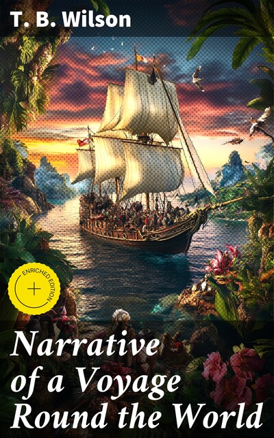 Narrative of a Voyage Round the World, T.B. Wilson