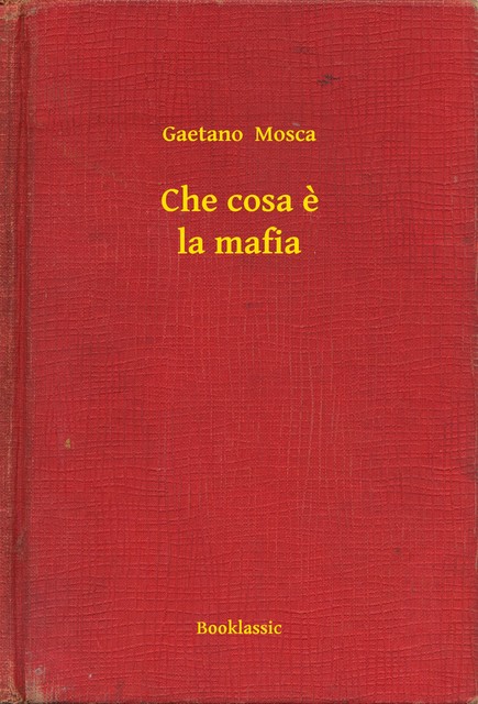 Che cosa è la mafia, Gaetano Mosca