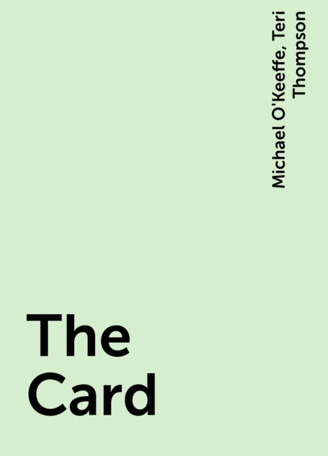 The Card, Michael O'Keeffe, Teri Thompson