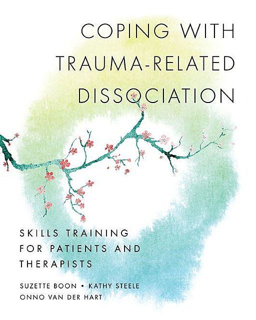 Coping with Trauma-Related Dissociation, Steele, Hart, Kathy, Onno van der, Boon, Suzette