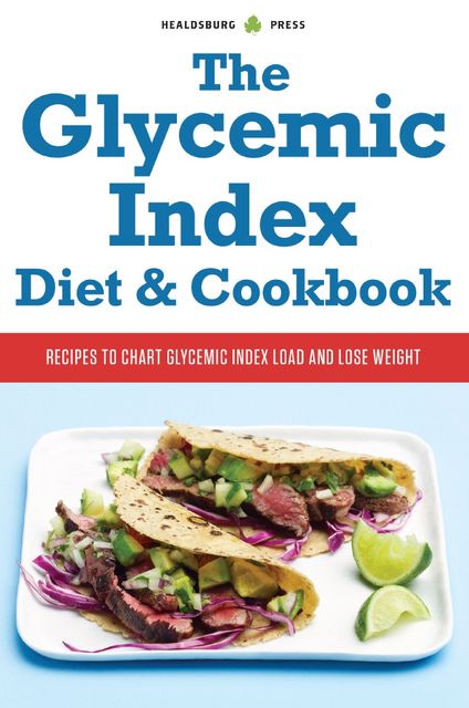 The Glycemic Index Diet and Cookbook, Healdsburg Press
