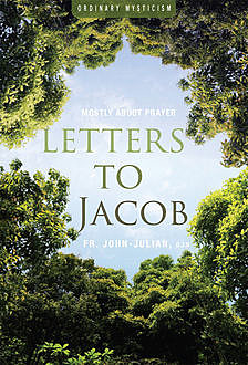 Letters to Jacob, OJN, Fr. John-Julian Swanson