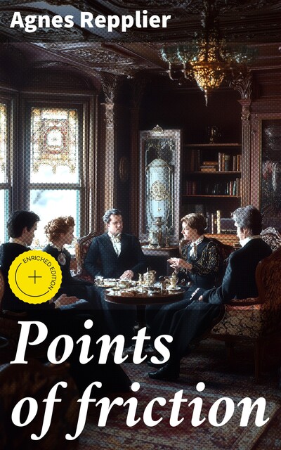 Points of friction, Agnes Repplier