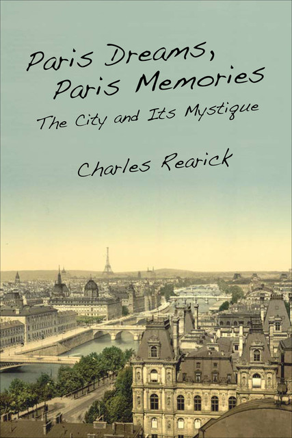 Paris Dreams, Paris Memories, Charles Rearick