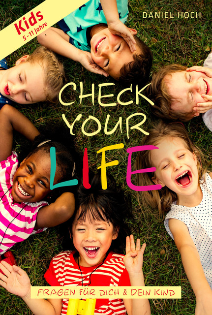 Check Your Life Kids (5 – 11 Jahre), Daniel Hoch