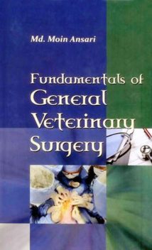 Fundamentals of General Veterinary Surgery, Moin Ansari