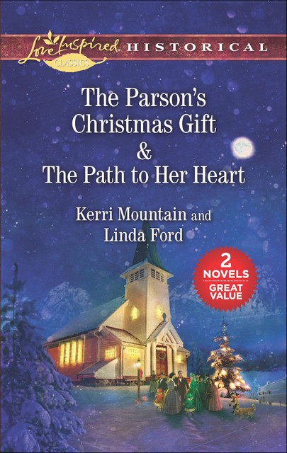 The Parson's Christmas Gift & The Path to Her Heart, Linda Ford, Kerri Mountain