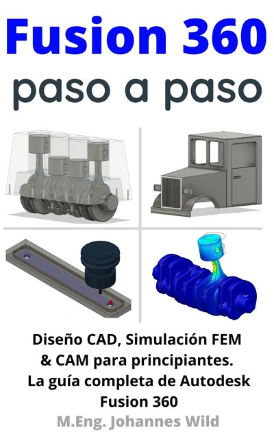 Fusion 360 | paso a paso, M. Eng. Johannes Wild