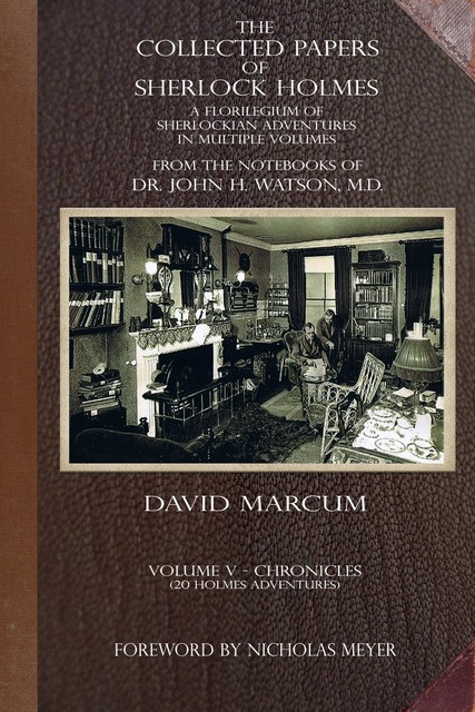 The Collected Papers of Sherlock Holmes – Volume 5, David Marcum