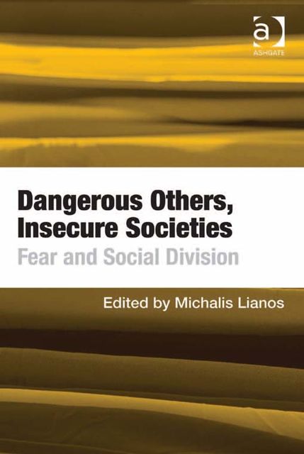 Dangerous Others, Insecure Societies, Michalis Lianos