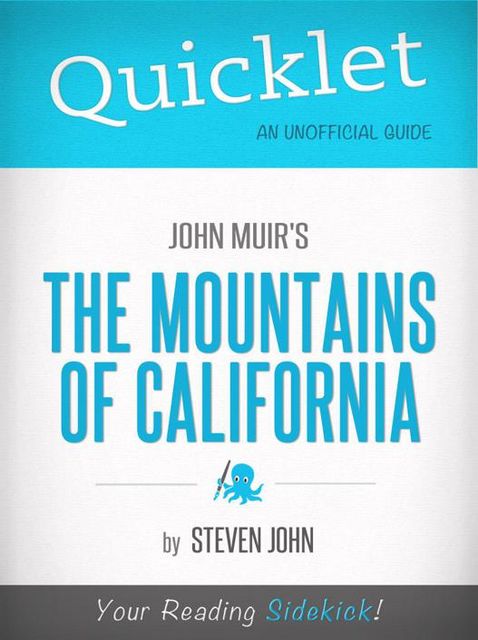 Quicklet on John Muir's The Mountains of California (CliffNotes-like Summary), Steven John