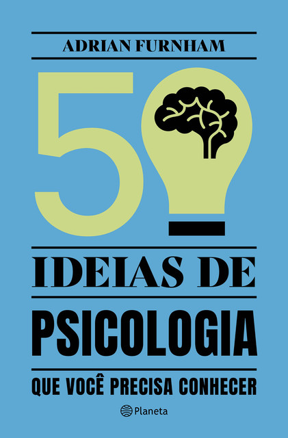50 ideias de Psicologia: Que você precisa conhecer, Adrian Furnham