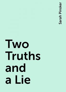 Two Truths and a Lie, Sarah Pinsker