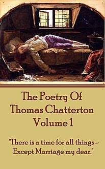 The Poetry Of Thomas Chatterton – Vol 1, Thomas Chatterton