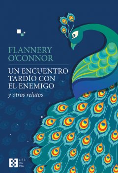 Un encuentro tardío con el enemigo, Flannery O'Connor