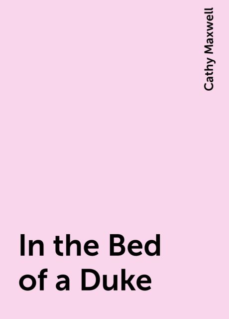 In the Bed of a Duke, Cathy Maxwell