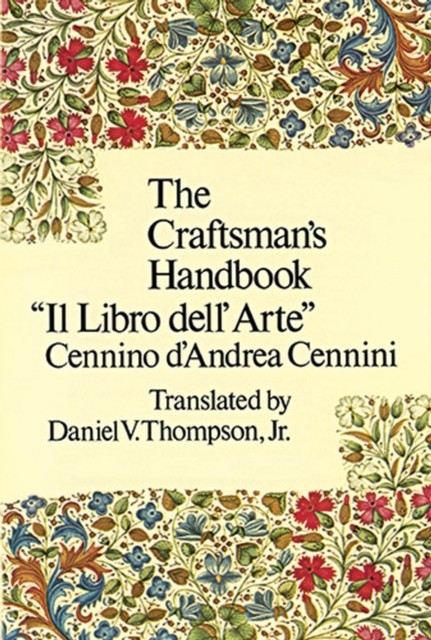 The Craftsman's Handbook, Cennino Cennini