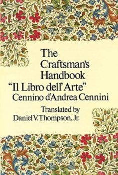 The Craftsman's Handbook, Cennino Cennini