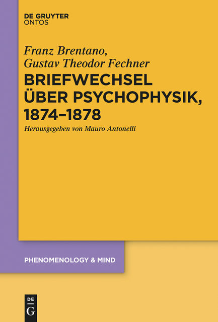 Briefwechsel über Psychophysik, 1874–1878, Gustav Theodor Fechner, Franz Brentano