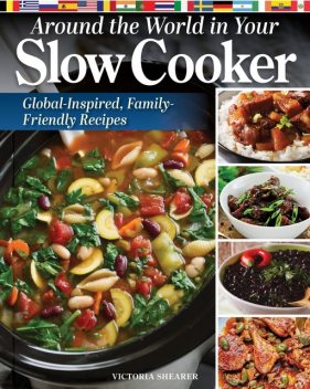 Around the World in Your Slow Cooker, Victoria Shearer