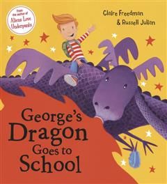 George's Dragon Goes To School, Claire Freedman