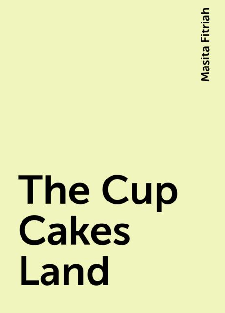 The Cup Cakes Land, Masita Fitriah