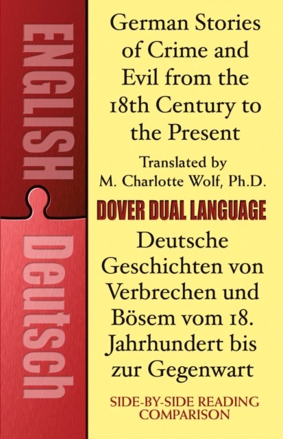 German Stories of Crime and Evil from the 18th Century to the Present / Deutsche Geschichten von Verbrechen und Bösem vom 18. Jahrhundert bis zur Gegenwart, M.Charlotte Wolf