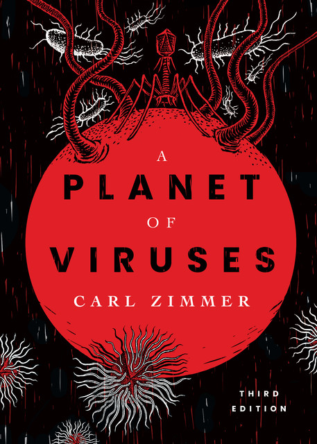 Planet of Viruses, Third Edition, Carl Zimmer, Ian Schoenherr