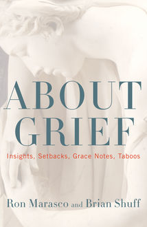 About Grief, Brian Shuff, Ron Marasco