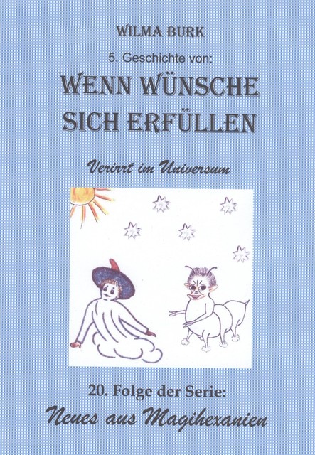 Wenn Wünsche sich erfüllen 5. Geschichte, Wilma Burk