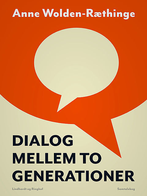 Dialog mellem to generationer, Anne Wolden-Ræthinge