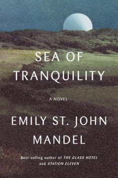Sea of Tranquility, Emily St.John Mandel