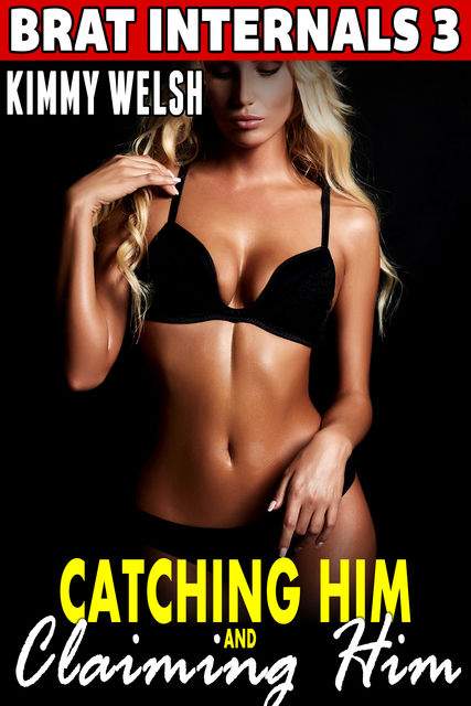Catching Him and Claiming Him, Kimmy Welsh