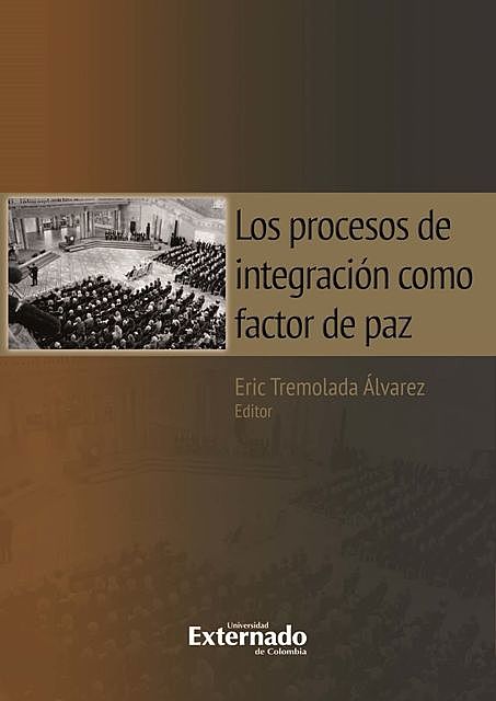 Los procesos de integración como factor de paz, Eric Tremolada Álvarez