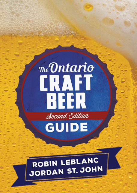 The Ontario Craft Beer Guide, Jordan St. John, Robin LeBlanc