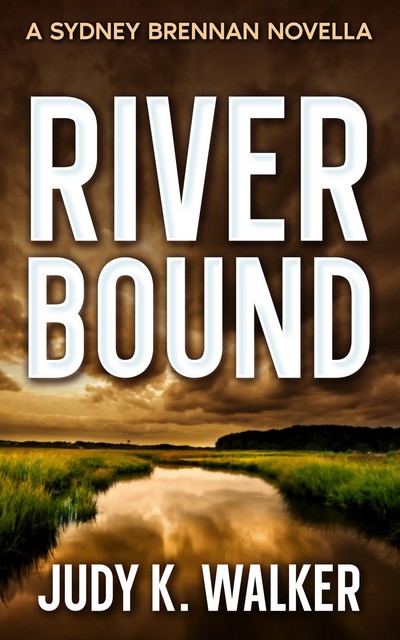River Bound, Judy K. Walker