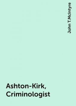 Ashton-Kirk, Criminologist, John T.McIntyre